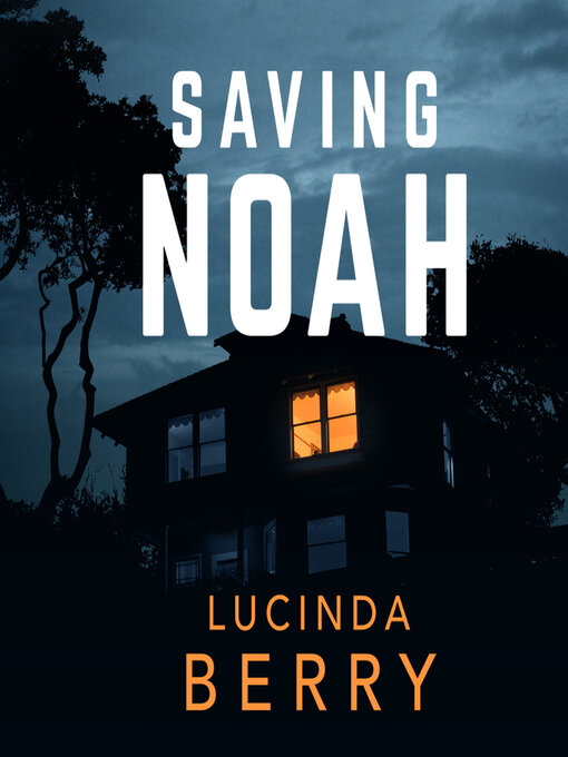 Title details for Saving Noah by Dr. Lucinda Berry - Available